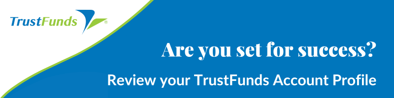 Are you set for success? Review your TrustFunds Account Profile