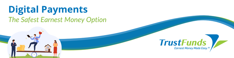 Headline with TrustFunds Logo Digital Payments the Safest Earnest Money Option